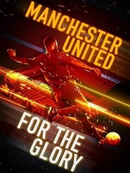 Manchester United: For the Glory (2020)